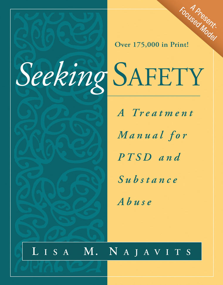 Seeking Safety: A Treatment Manual for PTSD and Substance Abuse
