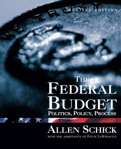 The Federal Budget: Politics, Policy, Process