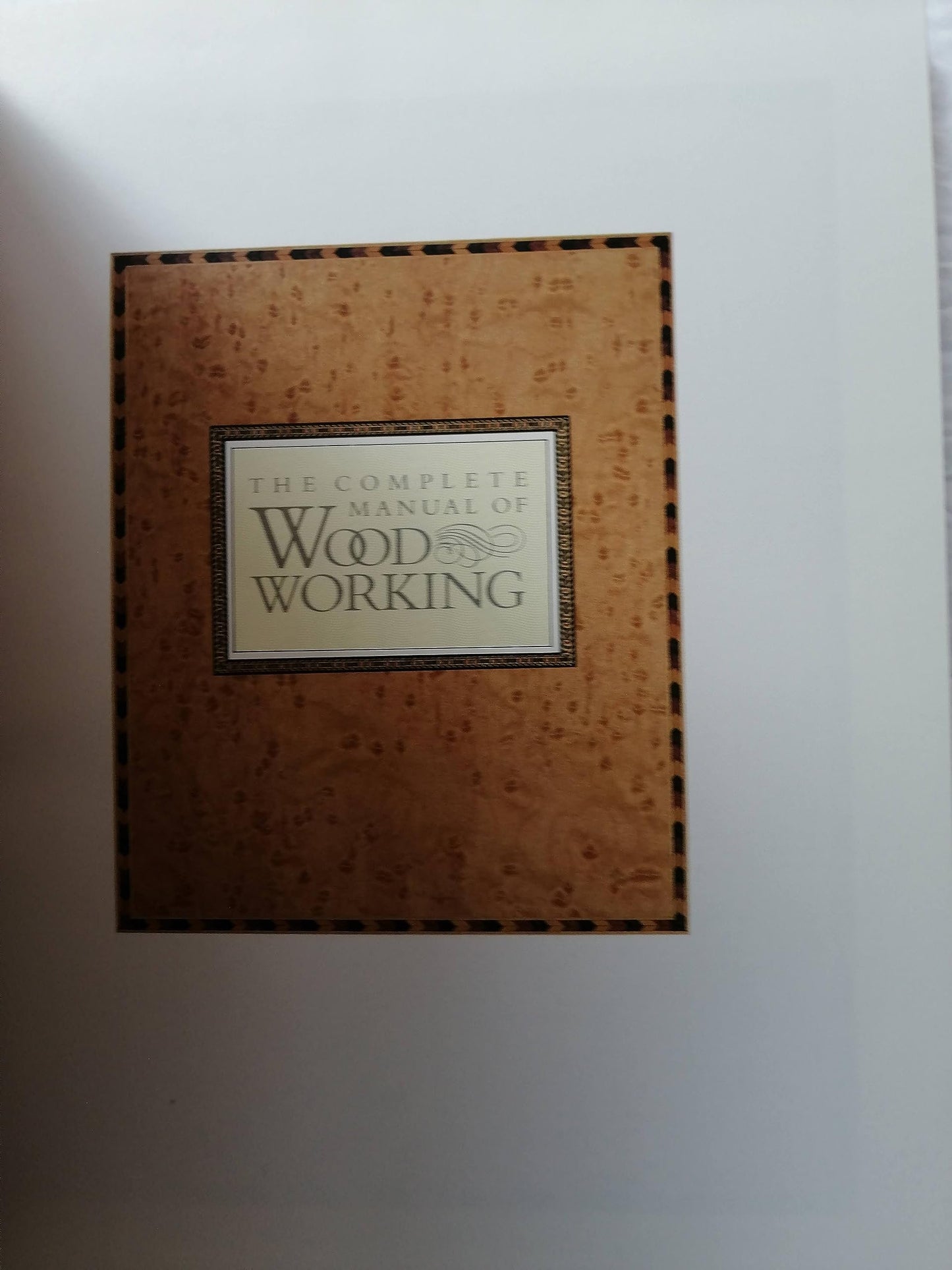 The Complete Manual of Woodworking