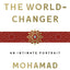 Muhammad, the World-Changer: An Intimate Portrait