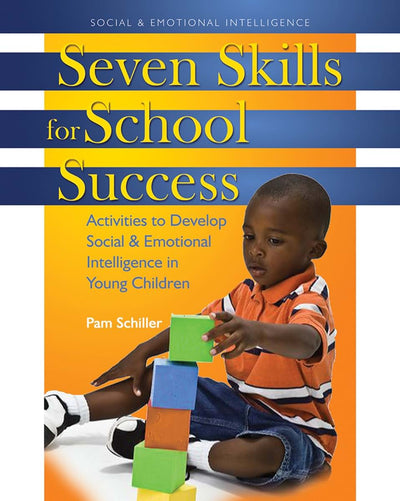 Seven Skills for School Success: Activities to Develop Social and Emotional Intelligence in Young Children