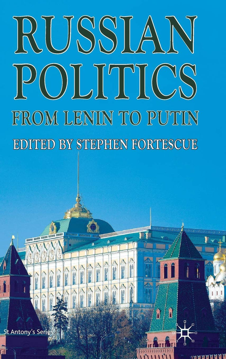 Russian Politics from Lenin to Putin (St Antony's Series)
