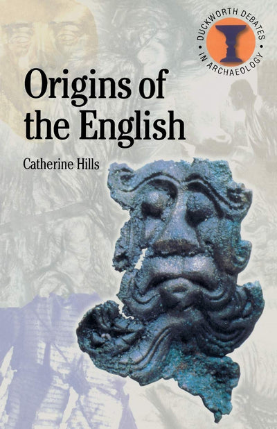 The Origins of the English (Debates in Archaeology)