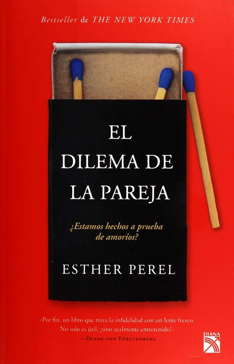 El dilema de la pareja Estamos hechos a prueba de amoríos? / The State of Affairs: Rethinking Infidelity (Spanish Edition)