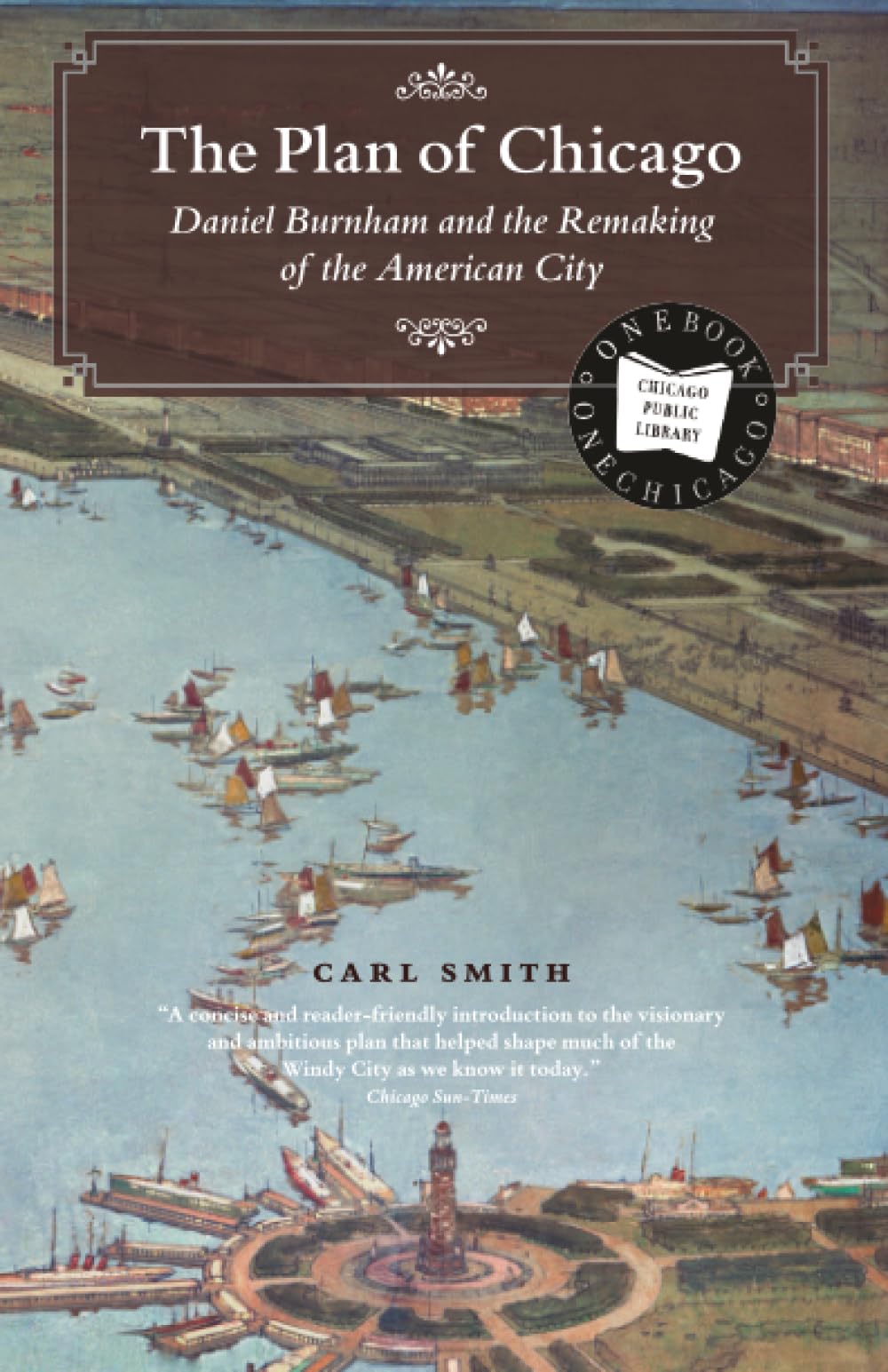 The Plan of Chicago: Daniel Burnham and the Remaking of the American City (Chicago Visions and Revisions)