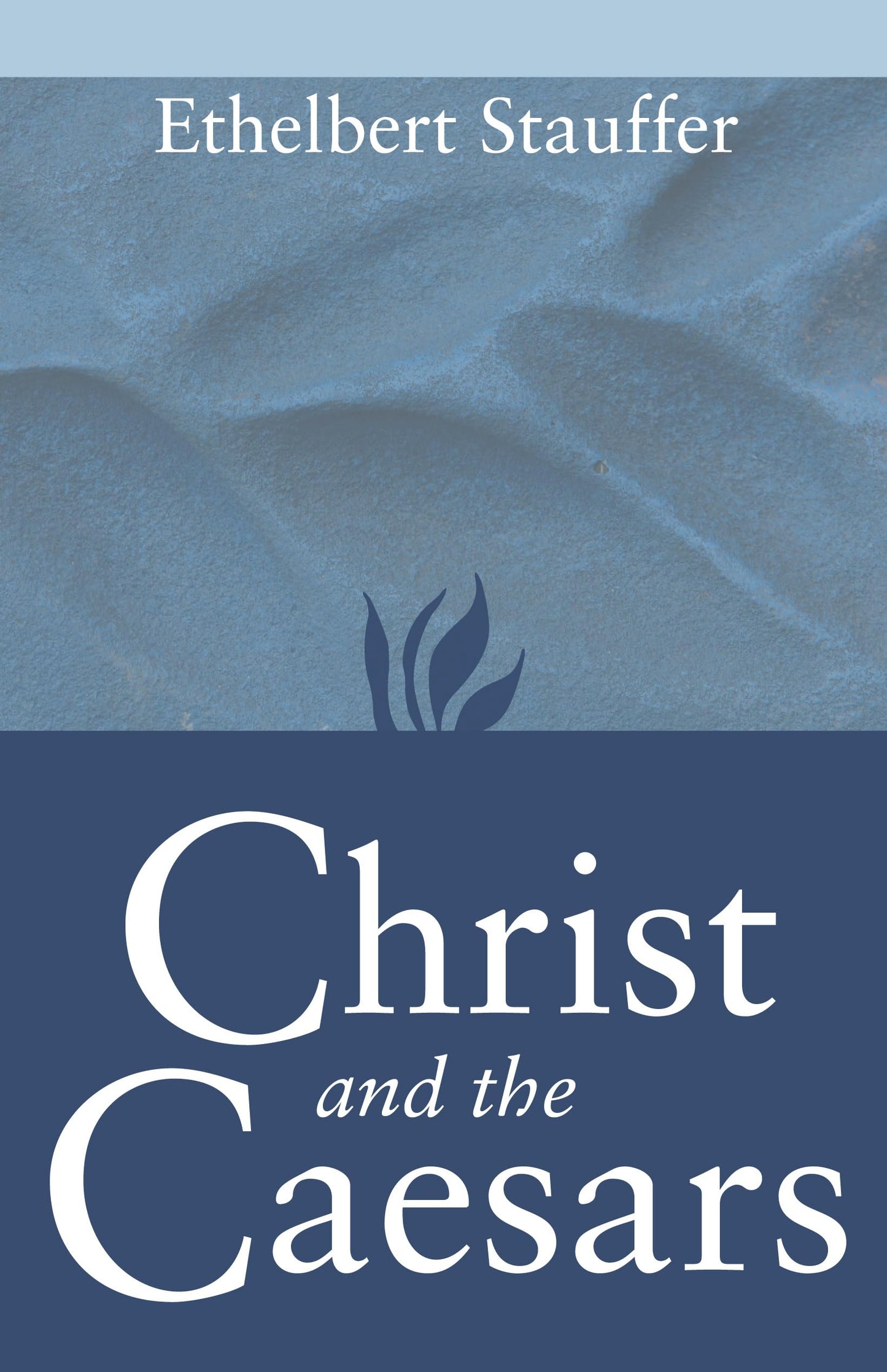 Christ and the Caesars: Historical Sketches