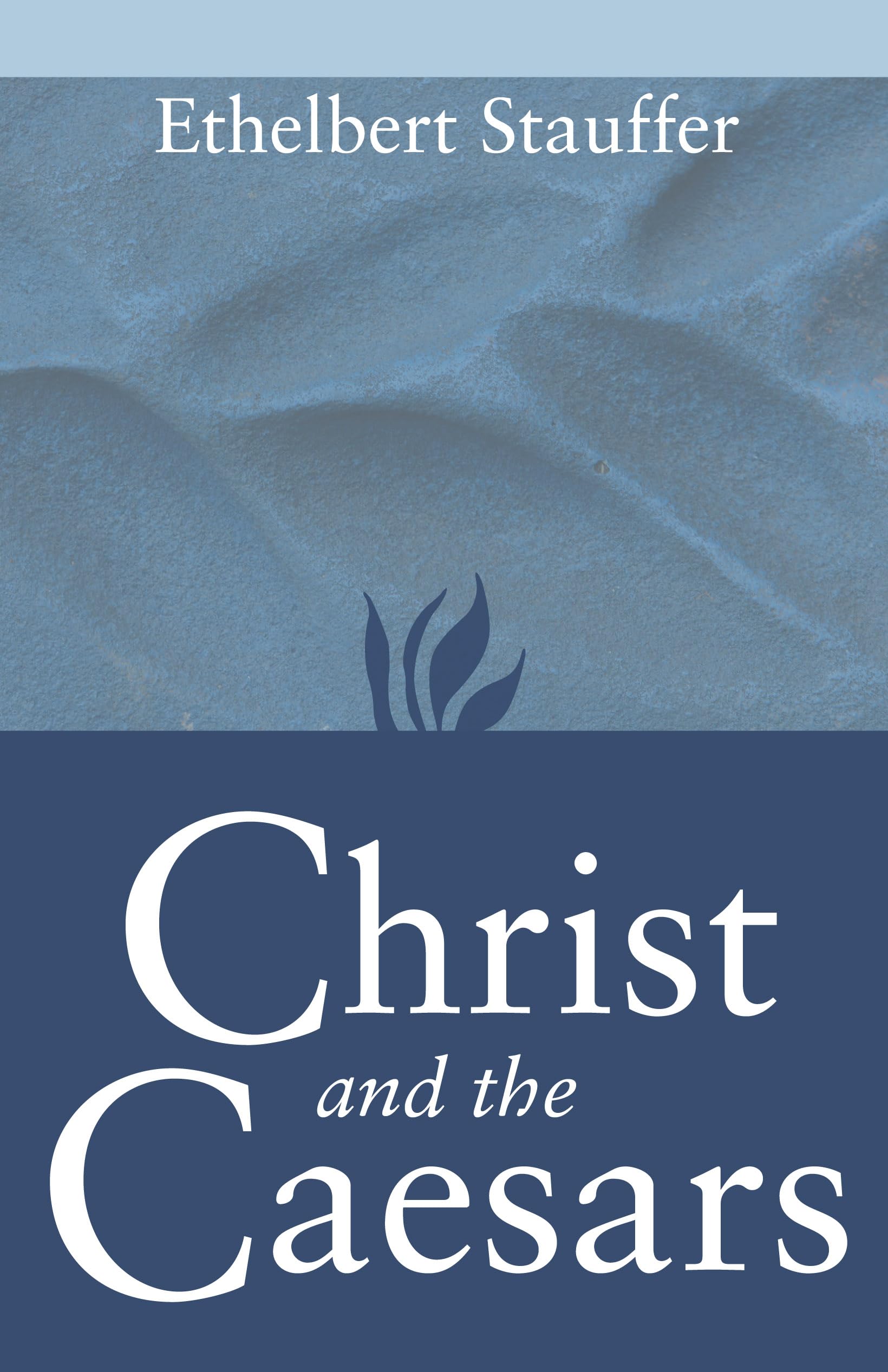 Christ and the Caesars: Historical Sketches