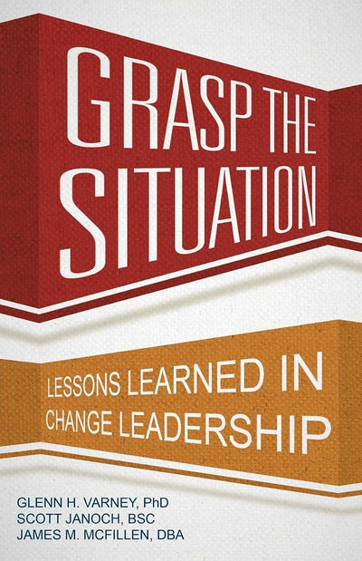 Grasp the Situation: Lessons Learned in Change Leadership