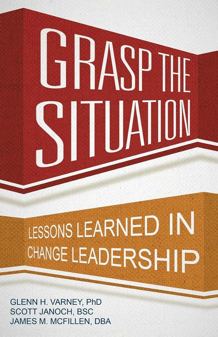 Grasp the Situation: Lessons Learned in Change Leadership
