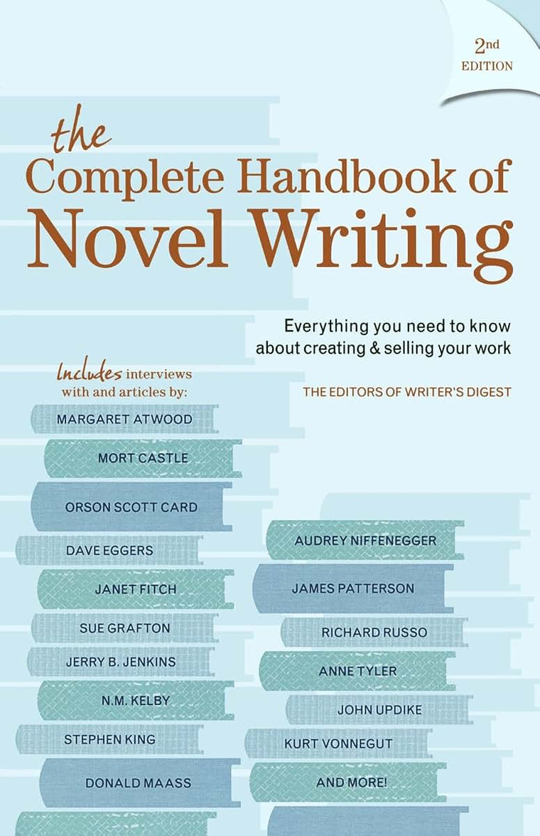 The Complete Handbook Of Novel Writing: Everything You Need to Know About Creating & Selling Your Work