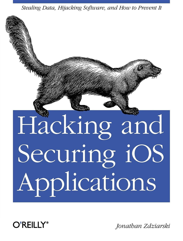 Hacking and Securing IOS Applications: Stealing Data, Hijacking Software, and How to Prevent It