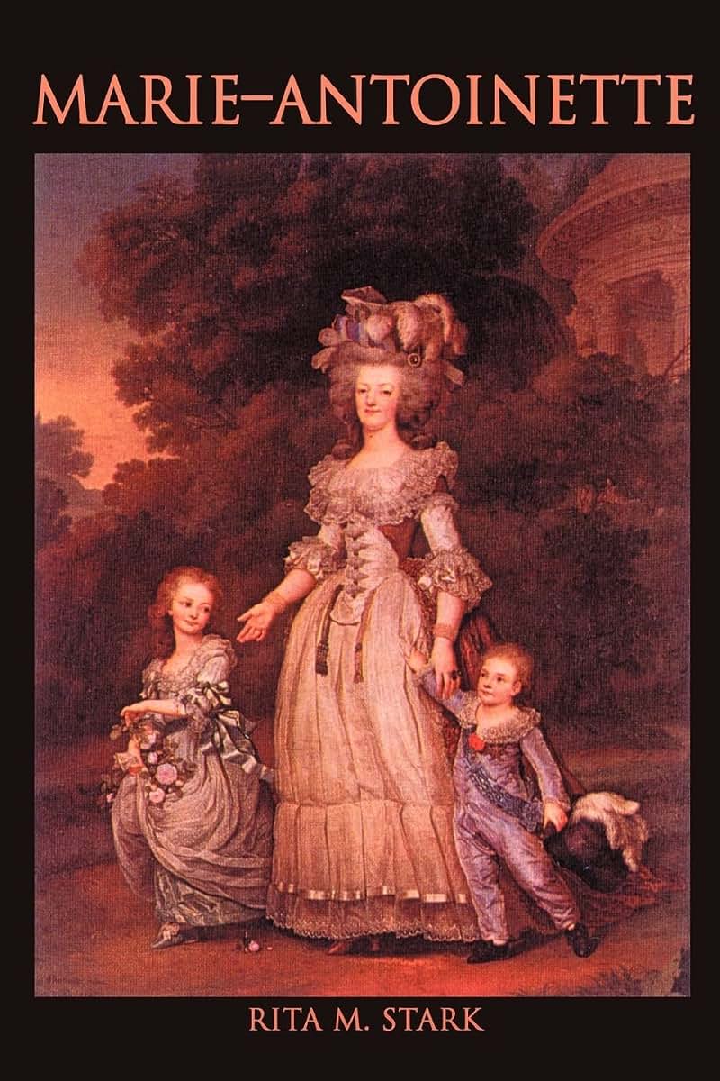 MARIE-ANTOINETTE: The life and times of Marie-Antoinette