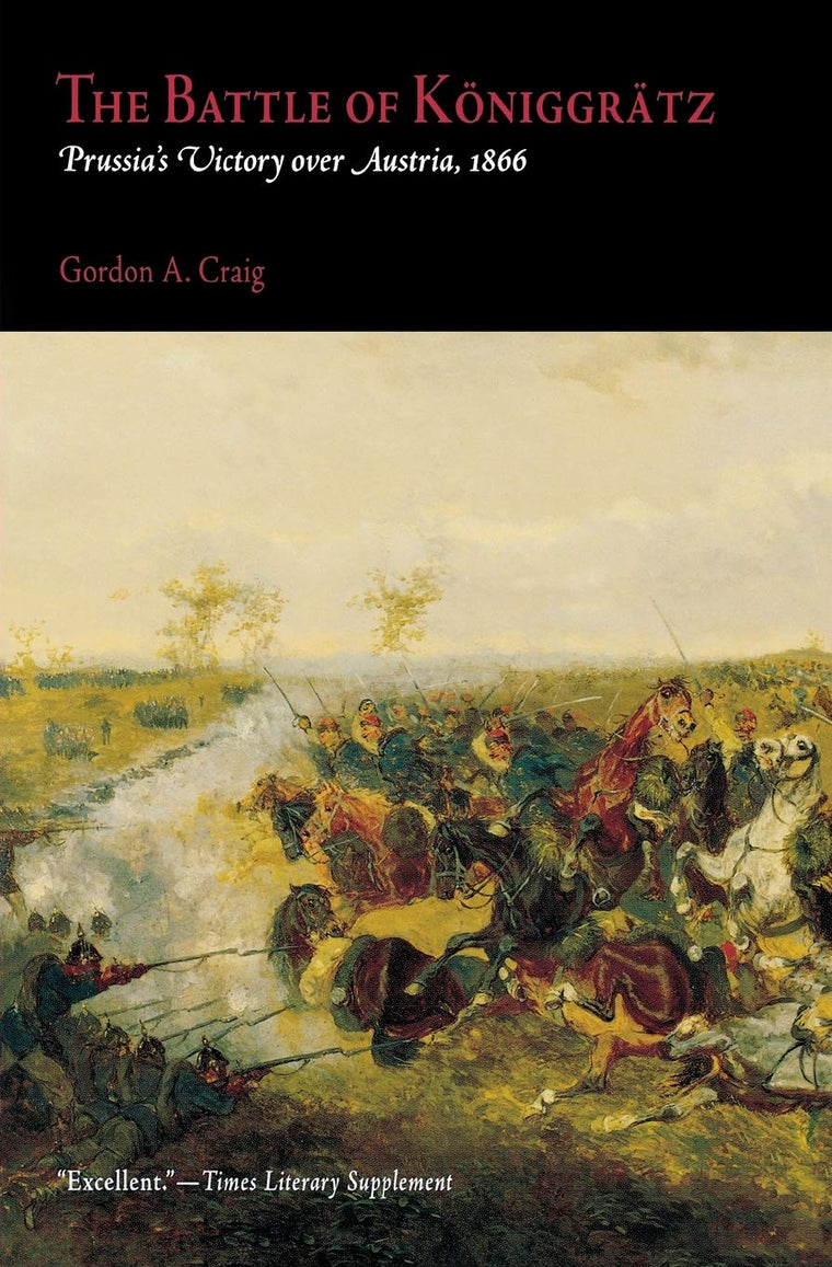 The Battle of Kniggrtz: Prussia's Victory over Austria, 1866