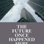 The Future Once Happened Here: New York, D.C., L.A., and the Fate of America's Big Cities