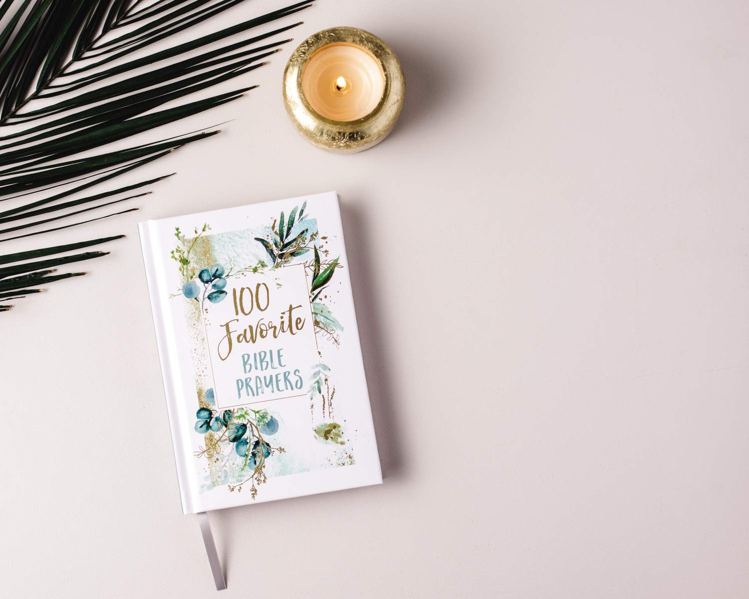 100 Favorite Bible Prayers: Devotions and Prayers to Rest In God's Presence (A 100-Day Devotional)