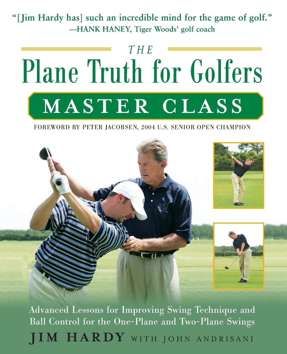 The Plane Truth for Golfers Master Class: Advanced Lessons for Improving Swing Technique and Ball Control for the One- and Two-Plane Swings