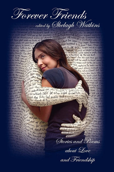 Forever Friends: Stories and Poems about Love and Friendship