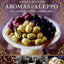 Aromas of Aleppo: The Legendary Cuisine of Syrian Jews