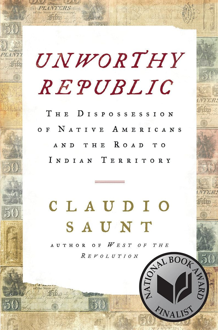 Unworthy Republic: The Dispossession of Native Americans and