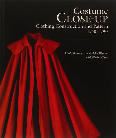 Costume Close Up: Clothing Construction and Pattern, 1750-1790