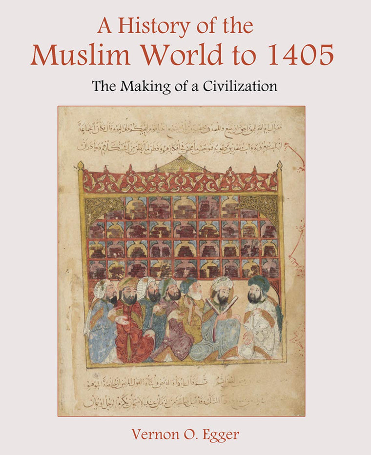 A History of the Muslim World to 1405: The Making of a Civil