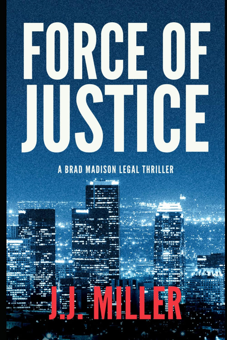 Force of Justice (Brad Madison Legal Thriller Series)