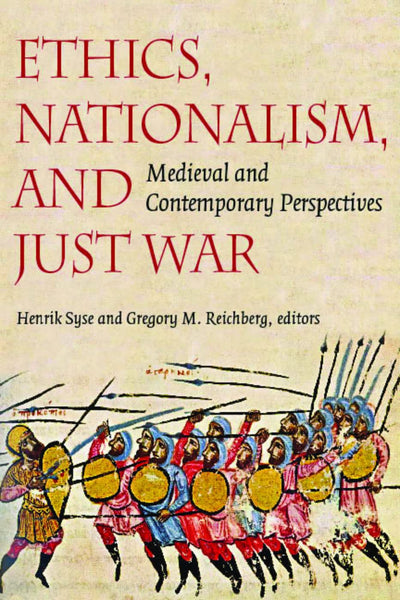 Ethics, Nationalism, and Just War: Medieval and Contemporary Perspectives