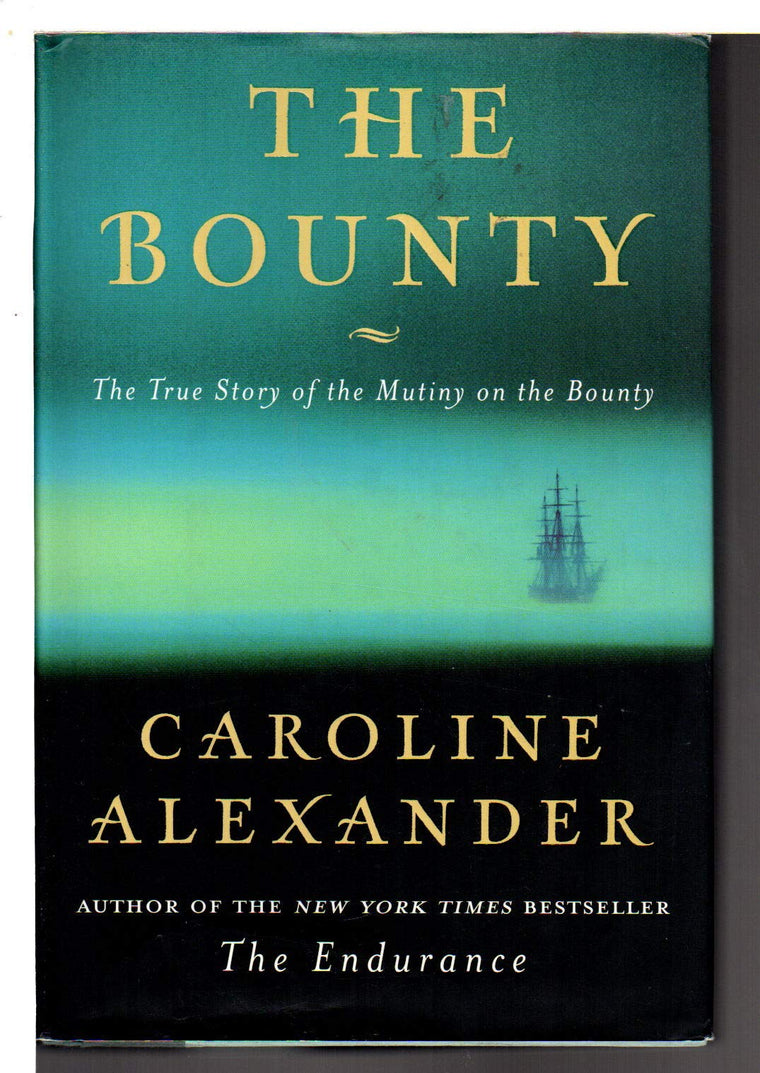 The Bounty: The True Story of the Mutiny on the Bounty by Al