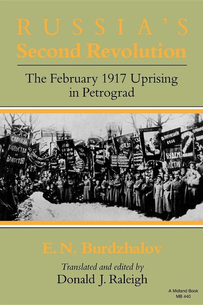 Russia's Second Revolution: The February 1917 Uprising in Petrograd (Indiana-Michigan Series in Russian and East European Studies)