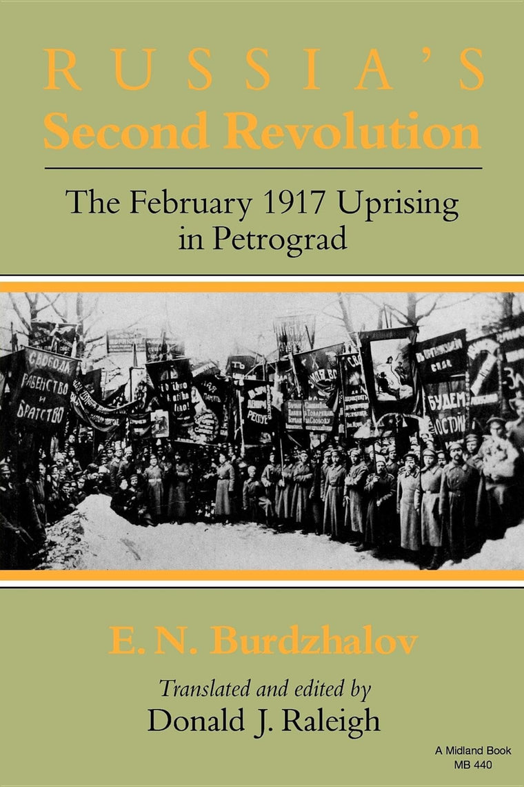 Russia's Second Revolution: The February 1917 Uprising in Petrograd (Indiana-Michigan Series in Russian and East European Studies)