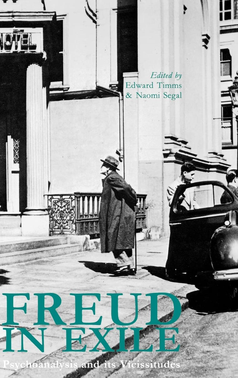 Freud in Exile: Psychoanalysis and Its Vicissitudes