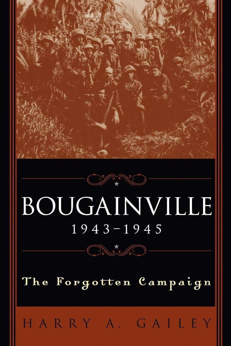 Bougainville, 1943-1945: The Forgotten Campaign