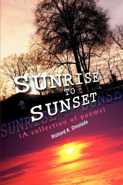 Sunrise to Sunset: (A collection of poems)