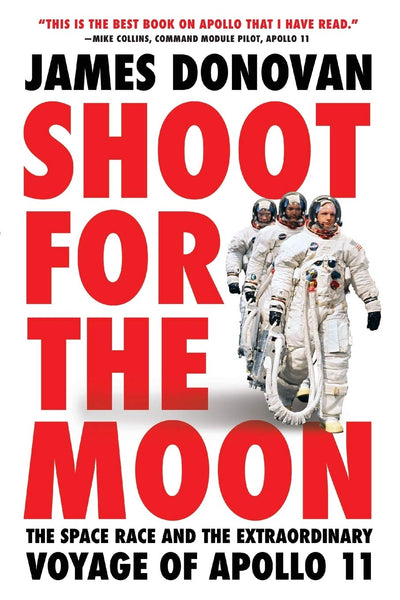 Shoot for the Moon: The Space Race and the Extraordinary Voy