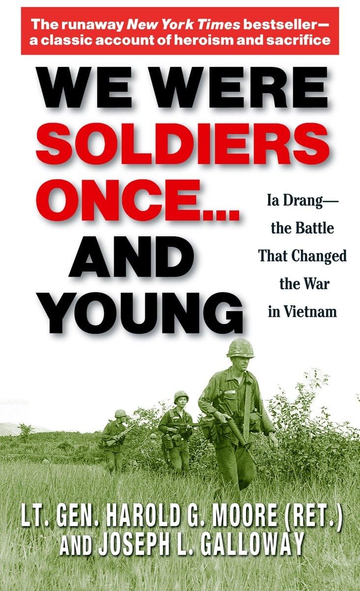 We Were Soldiers Once...and Young: Ia Drang - The Battle That Changed the War in Vietnam