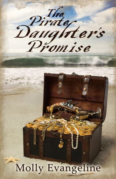 The Pirate Daughter's Promise: Pirates & Faith, Book 1