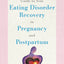 The Recovery Mama Guide to Your Eating Disorder Recovery in Pregnancy and Postpartum