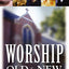 Worship Old and New