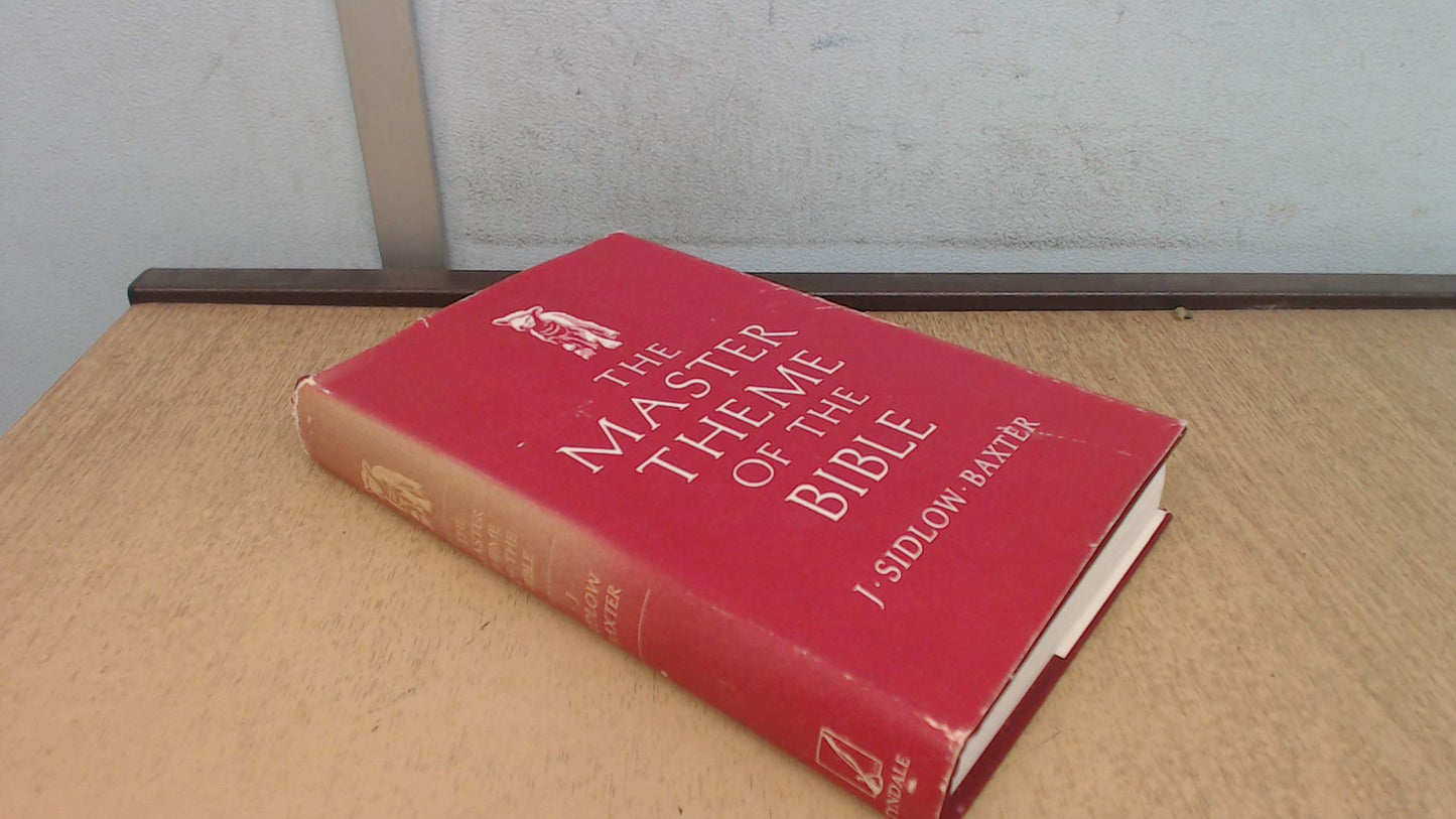 The Master Theme of the Bible: Grateful Studies in the Comp