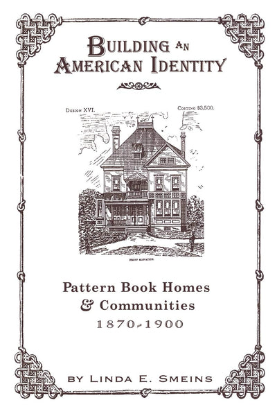 Building an American Identity: Pattern Book Homes and Communities, 1870-1900 (Treatises; 4)