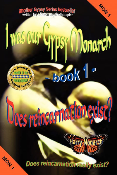 I was our Gypsy Monarch 1 - Does reincarnation exist?