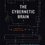 The Cybernetic Brain: Sketches of Another Future
