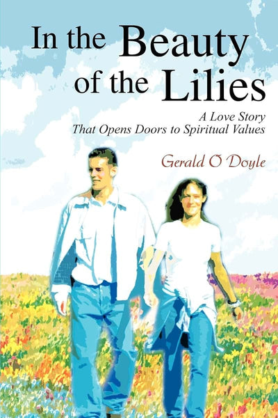 In the Beauty of the Lilies: A Love Story That Opens Doors to Spiritual Values