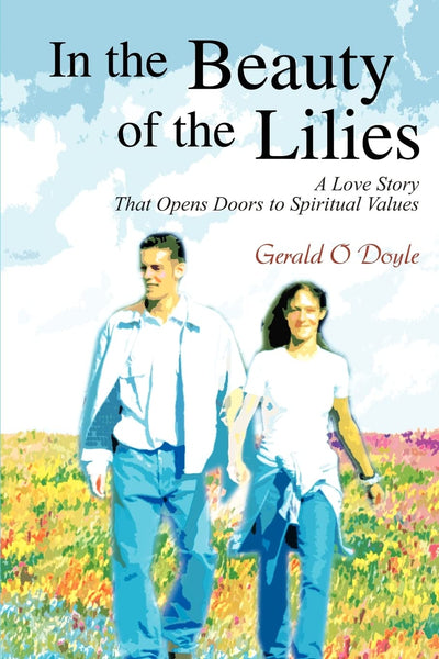 In the Beauty of the Lilies: A Love Story That Opens Doors to Spiritual Values