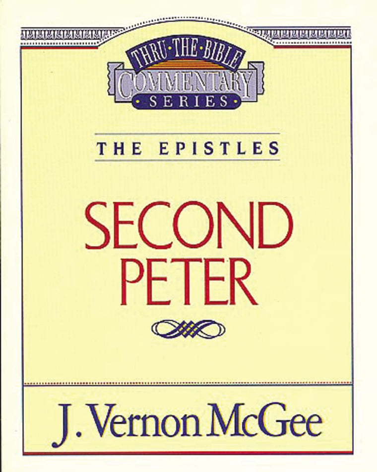 Thru the Bible Vol. 55: The Epistles (2 Peter) (55)