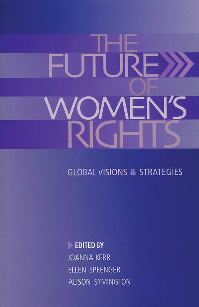 The Future of Women's Rights: Global Visions and Strategies