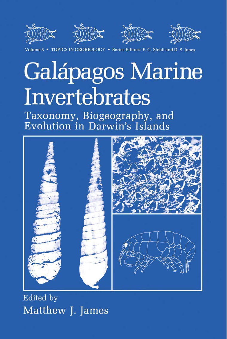 Galápagos Marine Invertebrates: Taxonomy, Biogeography, and Evolution in Darwins Islands (Topics in Geobiology, 8)