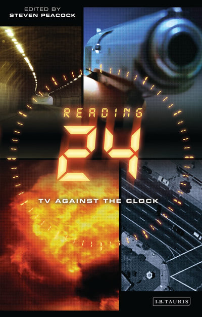 Reading 24: TV Against the Clock (Reading Contemporary Television)