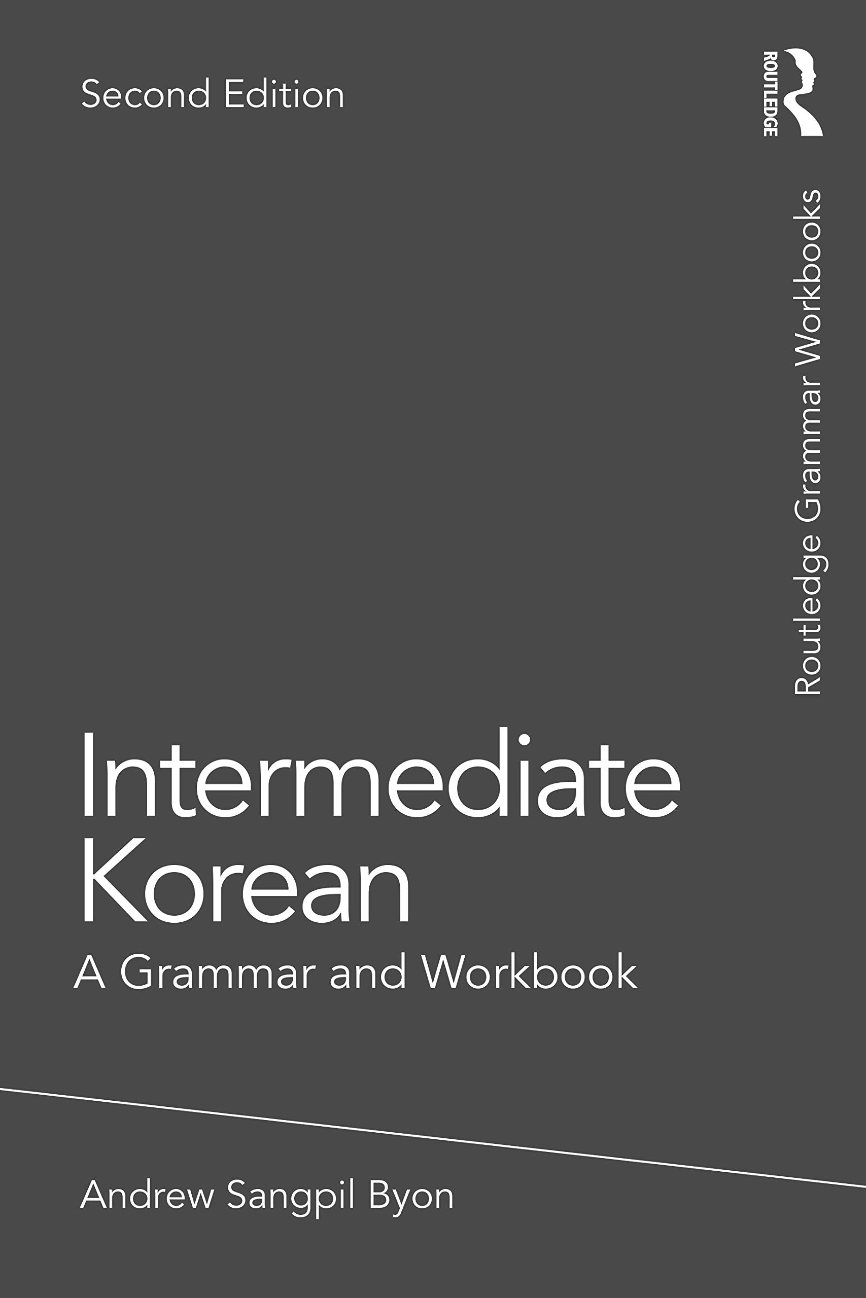 Intermediate Korean: A Grammar and Workbook (Routledge Grammar Workbooks)