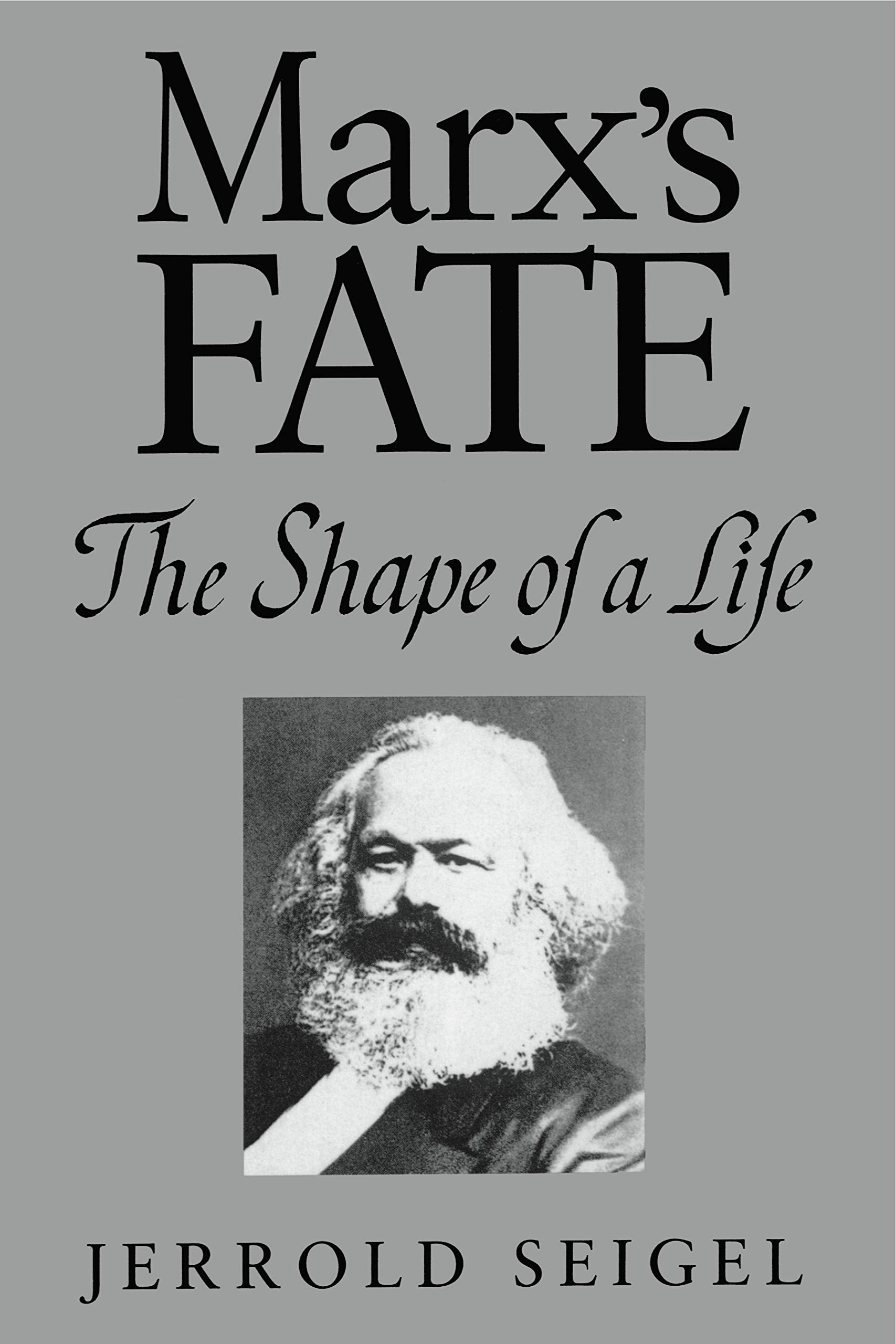 Marx's Fate: The Shape of a Life